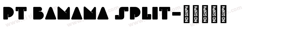 PT Banana Split字体转换